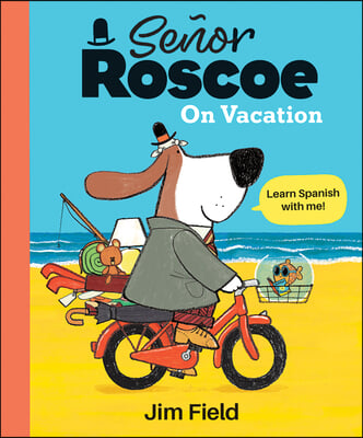 Se&#241;or Roscoe on Vacation