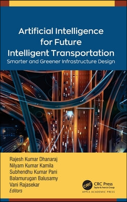 Artificial Intelligence for Future Intelligent Transportation: Smarter and Greener Infrastructure Design