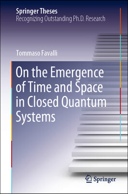 On the Emergence of Time and Space in Closed Quantum Systems