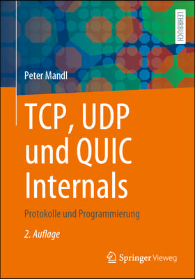 Tcp, Udp Und Quic Internals: Protokolle Und Programmierung