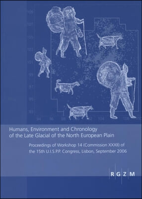 Humans, Enviroment and Chronology of the Late Glacial of the North Europeaan Plain