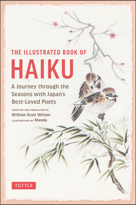 The Illustrated Book of Japanese Haiku: A Journey Through the Seasons with Japan&#39;s Best-Loved Poets (Free Online Audio)