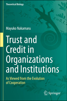 Trust and Credit in Organizations and Institutions: As Viewed from the Evolution of Cooperation