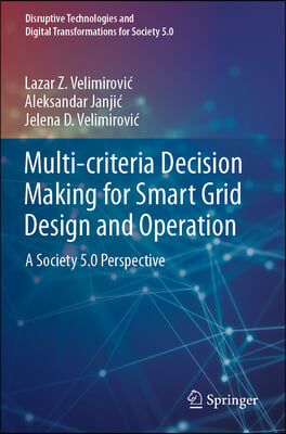 Multi-Criteria Decision Making for Smart Grid Design and Operation: A Society 5.0 Perspective