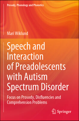 Speech and Interaction of Preadolescents with Autism Spectrum Disorder: Focus on Prosody, Disfluencies and Comprehension Problems