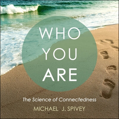 Who You Are Lib/E: The Science of Connectedness