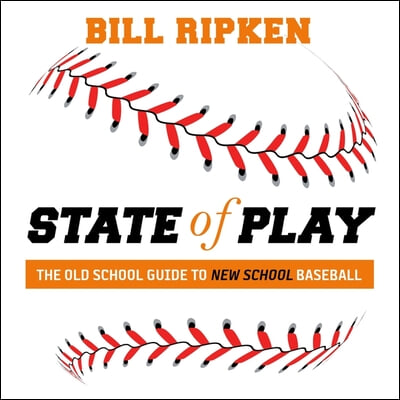 State of Play Lib/E: The Old School Guide to New School Baseball