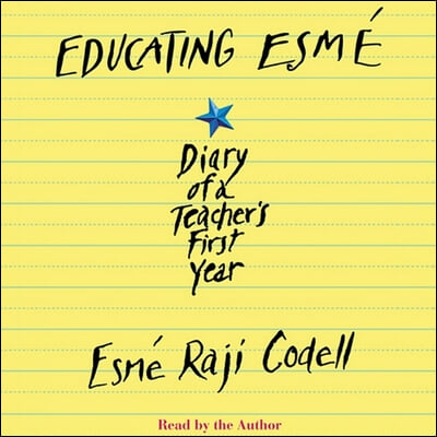 Educating Esme Lib/E: Diary of a Teacher's First Year