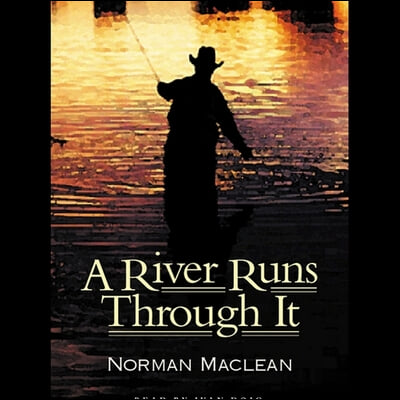 A River Runs Through It Lib/E: Four Disc Special Edition with Bonus Material