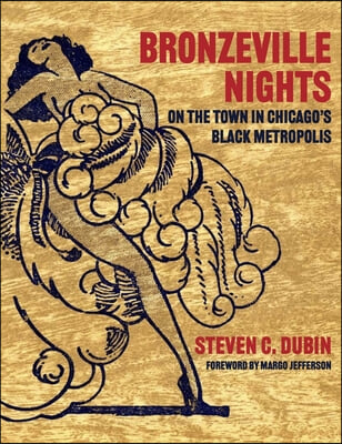 Bronzeville Nights: On the Town in Chicago&#39;s Black Metropolis