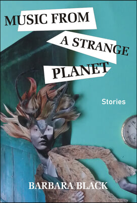 Music from a Strange Planet: Stories
