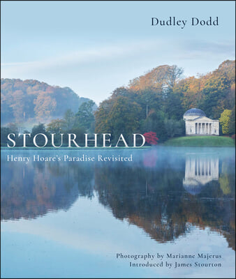 Stourhead: Henry Hoare&#39;s Paradise Revisited