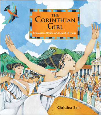 The Corinthian Girl: Champion Athlete of Ancient Olympia