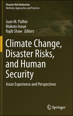 Climate Change, Disaster Risks, and Human Security: Asian Experience and Perspectives