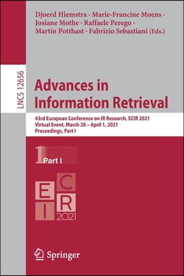 Advances in Information Retrieval: 43rd European Conference on IR Research, Ecir 2021, Virtual Event, March 28 - April 1, 2021, Proceedings, Part I