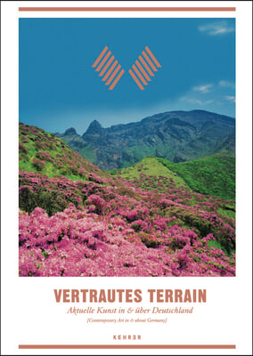 Vertrautes Terrain: Aktuelle Kunst In &amp; Uber Deutschland/Contemporary Art In &amp; About Germany)