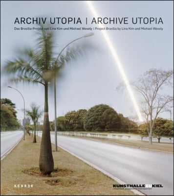 Archive Utopia: Project Bras&#237;lia by Lina Kim and Michael Wesely