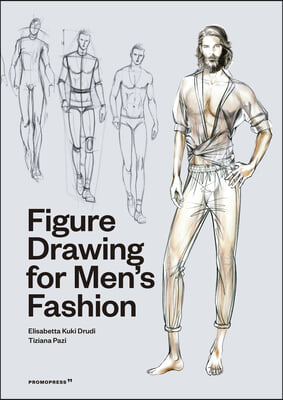 Figure Drawing for Men&#39;s Fashion