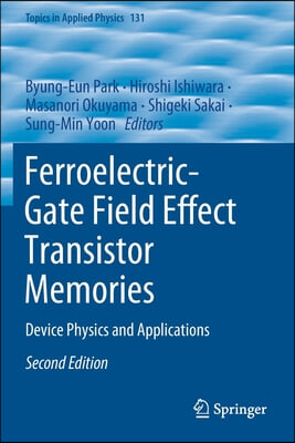 Ferroelectric-Gate Field Effect Transistor Memories: Device Physics and Applications