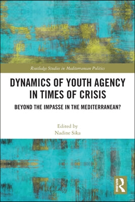 Dynamics of Youth Agency in Times of Crisis