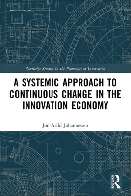 Systemic Approach to Continuous Change in the Innovation Economy