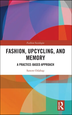 Fashion, Upcycling, and Memory