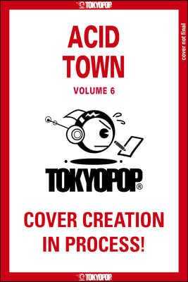 Acid Town, Volume 6