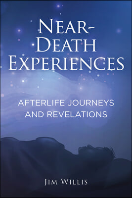 Near-Death Experiences: Afterlife Journeys and Revelations