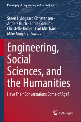 Engineering, Social Sciences, and the Humanities: Have Their Conversations Come of Age?