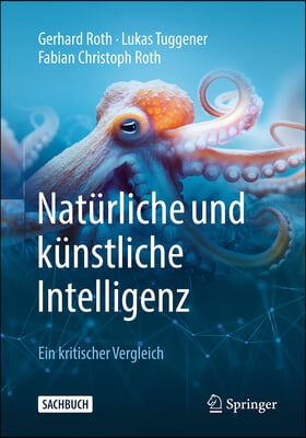 Nat&#252;rliche Und K&#252;nstliche Intelligenz: Ein Kritischer Vergleich