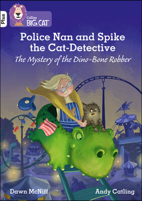 Police Nan and Spike the Cat-Detective – The Mystery of the Dino-Bone Robber