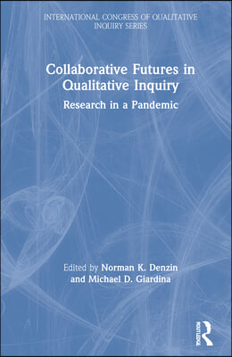 Collaborative Futures in Qualitative Inquiry