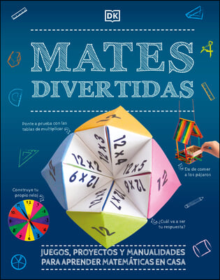 Mates Divertidas (Math Maker Lab): Juegos, Proyectos Y Manualidades Para Aprender En Casa