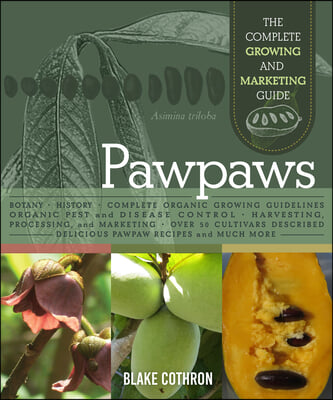 Pawpaws: The Complete Growing and Marketing Guide