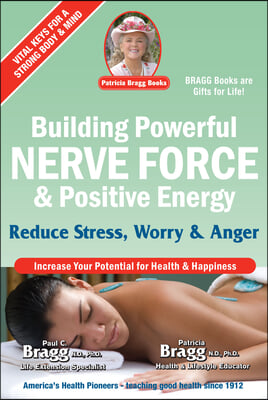 Building Powerful Nerve Force &amp; Positive Energy: Reduce Stress, Worry and Anger