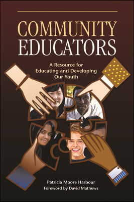 Community Educators: A Resource for Educating and Developing Our Youth