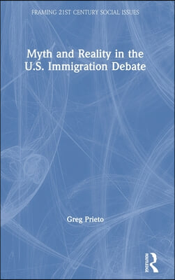 Myth and Reality in the U.S. Immigration Debate