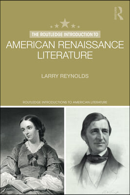 Routledge Introduction to American Renaissance Literature