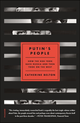 Putin's People: How the KGB Took Back Russia and Then Took on the West