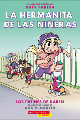 La Hermanita de Las Nineras #2: Los Patines de Karen (Karen&#39;s Roller Skates)