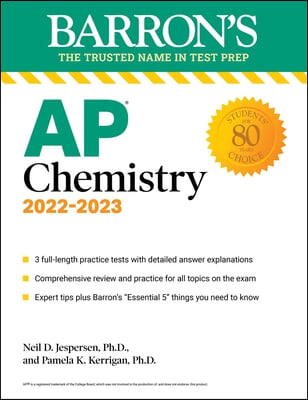 AP Chemistry, 2022-2023: 3 Practice Tests, Comprehensive Content Review & Practice