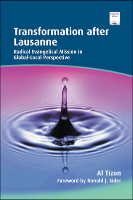 Transformation after Lausanne: Radical Evangelical Mission in Global-Local Perspective