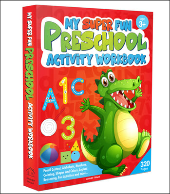 My Super Fun Preshool Activity Workbook for Children: Pattern Writing, Colors, Shapes, Numbers 1-10, Early Math, Alphabet, Brain Booster Activities, F