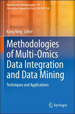 Methodologies of Multi-Omics Data Integration and Data Mining: Techniques and Applications