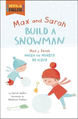 Max and Sarah Build a Snowman / Max y Sarah Hacen un muneco de nieve