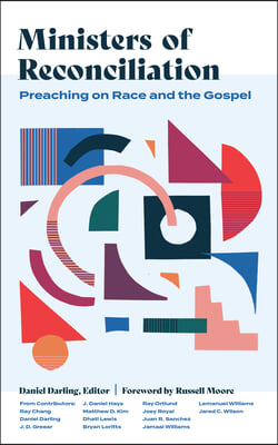 Ministers of Reconciliation: Preaching on Race and the Gospel