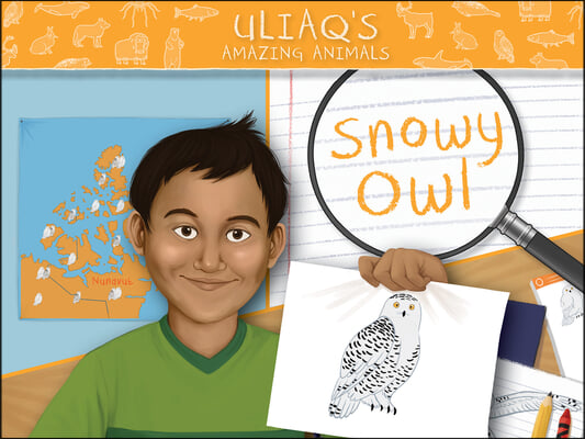 Uliaq&#39;s Amazing Animals: Snowy Owl: English Edition