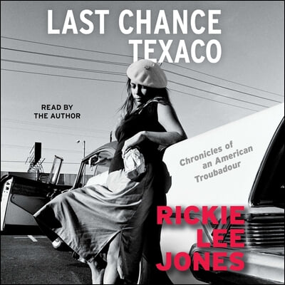 Last Chance Texaco: Chronicles of an American Troubadou