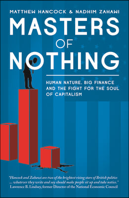 Masters of Nothing: Human Nature, Big Finance, and the Fight for the Soul of Capitalism