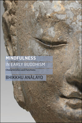 Mindfulness in Early Buddhism: Characteristics and Functions